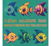 A Calm Coloring Book: Simple Designs For Relaxation (Pretty Easy Coloring Books)