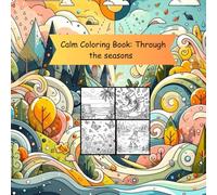 A Calming Coloring Book: Through the seasons