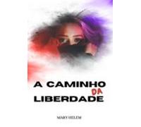 A Caminho Da Liberdade (ebook)