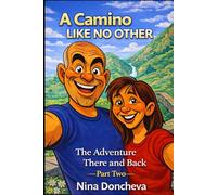 A Camino like no other: The adventure there and back