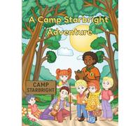A Camp Starbright Adventure: Friendship, Fireflies, and the Magic of the Great Outdoors