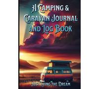 A Camping & Caravan Journal and Log Book: Just Living The Dream