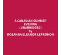 A Canadian Summer Evening (unabridged) (audiolibro)