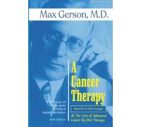 A Cancer Therapy: Results of Fifty Cases and The Cure of Advanced Cancer by Diet Therapy