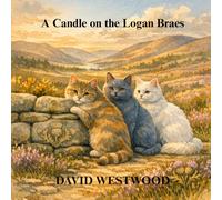 A Candle on the Logan Braes (Robert Burns for children)
