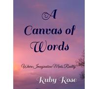 A Canvas of Words: where imagination meets reality