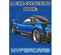 A Car Colouring Book : Hypercars: Highly detail colouring pages for all ages.