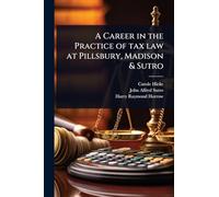 A Career in the Practice of tax law at Pillsbury, Madison & Sutro