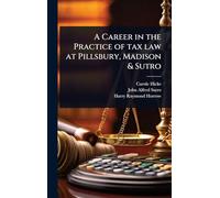 A Career in the Practice of tax law at Pillsbury, Madison & Sutro