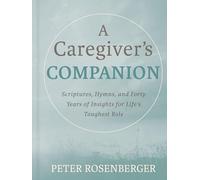 A Caregiver's Companion: Daily Inspiration for Life's Toughest Role