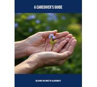 A Caregiver'S Guide: Delaying The Onset Of Alzheimer'S