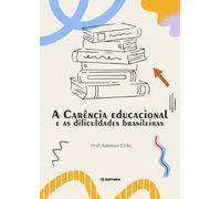 A Carência Educacional E As Dificuldades Brasileiras