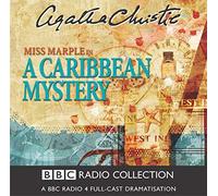 A Caribbean Mystery: BBC Radio 4 Full-cast Dramatisation (BBC Radio Collection) by Christie, Agatha (2004) Audio CD
