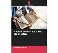 A cárie dentária e o seu diagnóstico