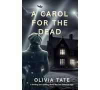 A Carol for the Dead (A thrilling uplifting World War Two historical saga) (Carol Sinclair’s War)