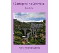 A Cartagena Na Colômbia ! (ebook)