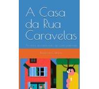 A Casa Da Rua Caravelas (ebook)