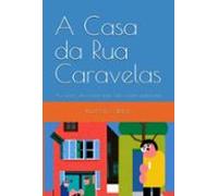 A Casa Da Rua Caravelas (ebook)