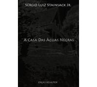 A Casa Das Águas Negras (ebook)
