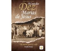 A casa das dez Marias: Da morte para a vida (família Pereira)