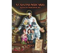 A CASA DAS MÁSCARAS: Além da Imaginação