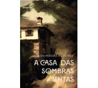 a casa das sombras lentas