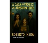 A Casa das Vozes que Ninguém Ouve: Edição em Português