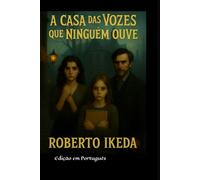 A Casa das Vozes que Ninguém Ouve: Edição em Português