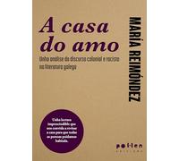 A casa do amo: Unha análise do discurso colonial e racista na literatura galega