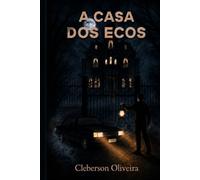 A casa dos ecos: 1 (Ecos do terror)
