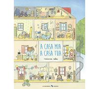 A casa mia a casa tua. Ediz. illustrata (Libri illustrati)