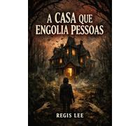 A Casa Que Engolia Pessoas: Você entra, ela decide quem sai