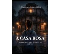 A Casa Rosa: Memórias do que se herda em silêncio