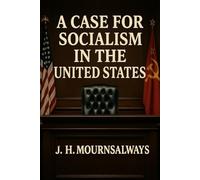 A CASE FOR SOCIALISM IN THE UNITED STATES (The RED PILL Trilogy)