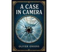 A Case in Camera: Early twentieth-century British murder mystery of civil flying, hidden evidence, Chelsea society, and one impossible view of death behind closed doors