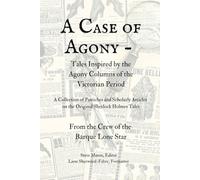 A Case of Agony: Tales Inspired by the Agony Columns of the Victorian Period