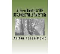 A Case of Identity & THE BOSCOMBE VALLEY MYSTERY: Illustrated Editions: Volume 7 (The Works of Sir Arthur Conan Doyle)