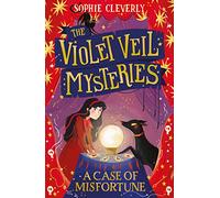 A Case of Misfortune: The second mystery adventure book in the Violet Veil Mysteries series, perfect for children aged 9 to 12