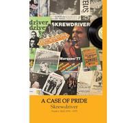 A CASE OF PRIDE: SKREWDRIVER - Punk'n'Roll 1976 - 1979