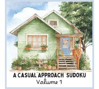 A Casual Approach Sudoku- 200 Easy 4x4 Puzzles: Volume 1