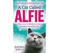 A Cat Called Alfie: A Heartwarming Contemporary Novel About a Very Special Animal Hero: Book 2 (Alfie series)