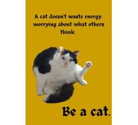 A Cat Doesn’t Waste Energy Worrying About What Others Think: A5 Lined Journal: Funny Cat Quote Notebook with Klaus the Ragdoll Photography, 100 Page ... Confidence, Daily Planning, and Cat Lovers