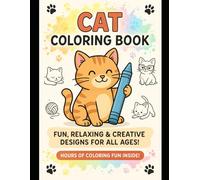A Cat Lover’s Coloring Dream: A Playful Coloring Book Full of Fluffy, Funny, and Fabulous Cats