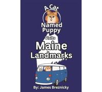 A Cat Named Puppy Visits Maine Landmarks: A Rhyming State Book for Kids to Learn About Maine’s Landmarks, Geography, and Fun Facts (A Cat Named Puppy Visits Landmarks)