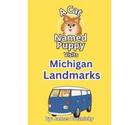 A Cat Named Puppy Visits Michigan Landmarks: A Fun Rhyming Travel Book Featuring Mackinac Bridge, Sleeping Bear Dunes, Pictured Rocks & More (A Cat Named Puppy Visits Landmarks)