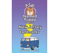 A Cat Named Puppy Visits New Jersey Landmarks: A Fun Educational Tour of Garden State History and State Symbols (A Cat Named Puppy Visits Landmarks)