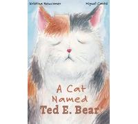 A Cat Named Ted E. Bear