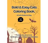 A Cat’s Autumn Day: Bold & Easy Coloring Book for Adults (Bold & Easy Cats Coloring Series)