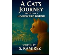 A Cat’s Journey - Book 2 of 3: Homeward Bound