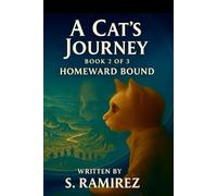 A Cat’s Journey - Book 2 of 3: Homeward Bound